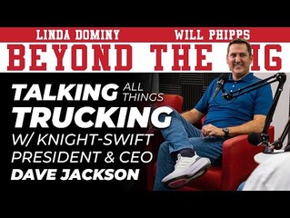 Talking All Things Trucking w/ Knight-Swift Transportation President & CEO Dave Jackson | #BTR10